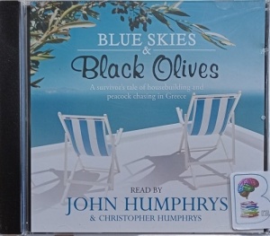 Blue Skies and Black Olives written by John Humphrys and Christopher Humphrys performed by John Humphrys and Christopher Humphrys on Audio CD (Abridged)